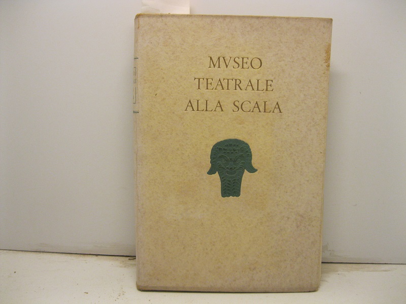Catalogo del Museo Teatrale alla Scala. Edito a cura del Consiglio Direttivo, compilato da Stefano Vittadini. Prefazione di Renato Simoni accademico d'Italia.